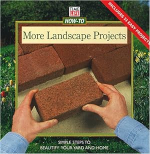 Bild des Verkufers fr More Landscape Projects: Simple Steps to Beautify Your Yard and Garden (How-To Gardening) zum Verkauf von WeBuyBooks