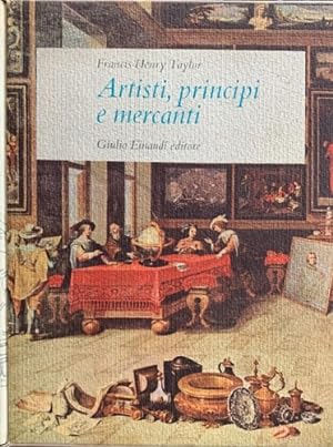 Immagine del venditore per Artisti, principi e mercanti. Storia del collezionismo da Ramsete a Napoleone. venduto da FIRENZELIBRI SRL