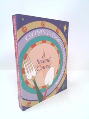 Imagen del vendedor de Kay Ewing's Cooking School Cookbook--: A Second Course a la venta por ThriftBooksVintage