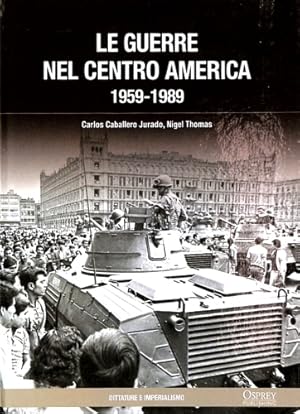 Bild des Verkufers fr Le guerre nel centro America 1959-1989. zum Verkauf von FIRENZELIBRI SRL