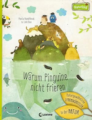 Seller image for Warum Pinguine nicht frieren: Auergewhnliche Lebensknstler in der Natur: Sachbilderbuch fr Kinder ab 6 Jahre (Naturkind) for sale by AMAHOFF- Bookstores