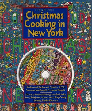 Christmas cooking in New York: Kochen und Backen mit James Rizzi, Susannah MacDonald und Linnea P...