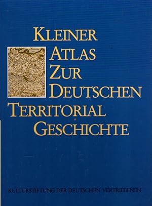 Seller image for Kleiner Atlas zur deutschen Territorialgeschichte for sale by AMAHOFF- Bookstores