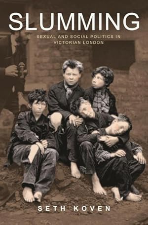 Bild des Verkufers fr Slumming : Sexual and Social Politics in Victorian London zum Verkauf von AHA-BUCH GmbH