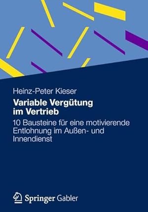 Seller image for Variable Vergtung im Vertrieb: 10 Bausteine fr eine motivierende Entlohnung im Auen- und Innendienst (German Edition) for sale by Studibuch