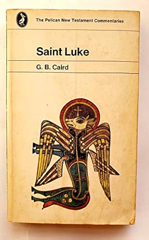 Seller image for The Pelican New Testament Commentaries: The Gospel of St Luke (Pelican Gospel Commentary) for sale by WeBuyBooks 2