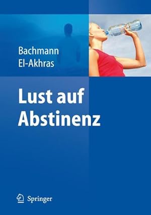 Immagine del venditore per Lust auf Abstinenz - Ein Therapiemanual bei Alkohol-, Medikamenten- und Drogenabhngigkeit venduto da Studibuch