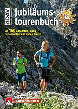 Bild des Verkufers fr DAV Jubilumstourenbuch: Die 150 schnsten Touren zwischen Harz und Hohen Tauern. Mit GPS-Tracks (Rother Selection) zum Verkauf von Studibuch
