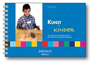 Image du vendeur pour Kunst fr Kinder: Reise durch die Geschichte der Kunst Ein Werkbuch fr den Elementarbereich mis en vente par Studibuch