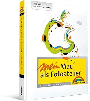 Bild des Verkufers fr Mein Mac als Fotoatelier: Mit iPhoto und Photoshop Elements - Digital fotografieren (Macintosh Bcher) zum Verkauf von Studibuch