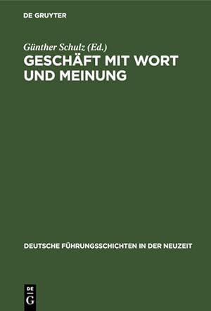 Bild des Verkufers fr Geschft mit Wort und Meinung: Medienunternehmer seit dem 18. Jahrhundert. Bdinger Forschungen zur Sozialgeschichte 1996 und 1997 (Deutsche Fhrungsschichten in der Neuzeit, 22, Band 22) zum Verkauf von Studibuch