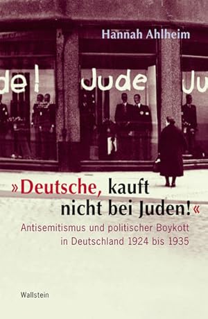 Bild des Verkufers fr Deutsche, kauft nicht bei Juden!: Antisemitismus und politischer Boykott in Deutschland 1924 bis 1935 zum Verkauf von Studibuch
