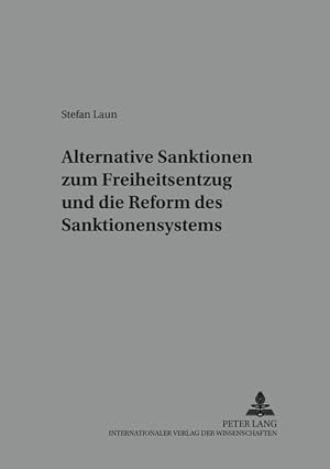 Immagine del venditore per Alternative Sanktionen zum Freiheitsentzug und die Reform des Sanktionensystems: Dissertationsschrift (Wrzburger Schriften zur Kriminalwissenschaft, Band 9) venduto da Studibuch