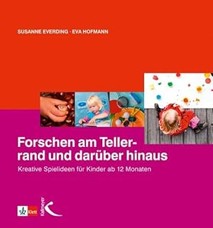 Seller image for Forschen am Tellerrand und darber hinaus: Kreative Spielideen fr Kinder ab 12 Monaten for sale by Studibuch