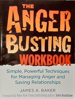 Anger Busting Workbook: Simple, Powerful Techniques for Managing Anger & Saving Relationships