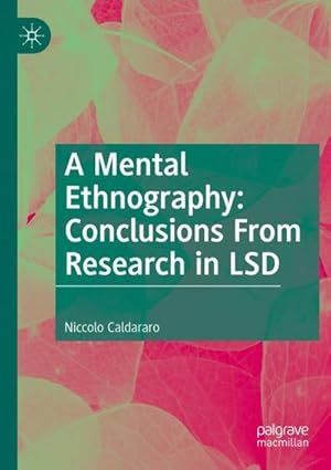 Seller image for A Mental Ethnography: Conclusions from Research in LSD for sale by BuchWeltWeit Ludwig Meier e.K.