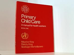 Bild des Verkufers fr Primary Child Care: A Manual for Health Workers (Oxford Medicine Publications) zum Verkauf von Book Broker