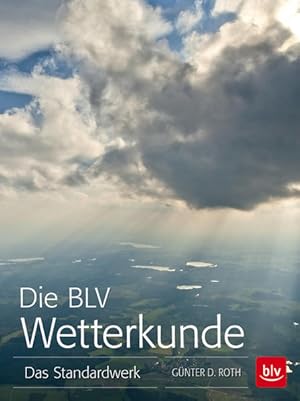 Bild des Verkufers fr Die BLV Wetterkunde: Das Standardwerk zum Verkauf von Studibuch