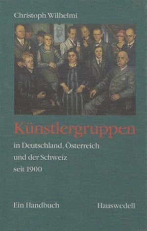 Bild des Verkufers fr Knstlergruppen in Deutschland, sterreich und der Schweiz seit 1900.: Ein Handbuch zum Verkauf von Studibuch
