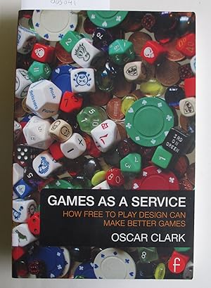 Games As a Service | How Free to Play Design Can Make Better Games