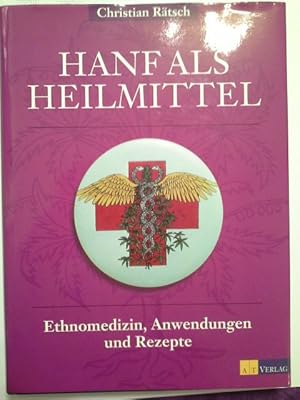 Bild des Verkufers fr Hanf als Heilmittel : Ethnomedizin, Anwendungen und Rezepte. zum Verkauf von Herr Klaus Dieter Boettcher