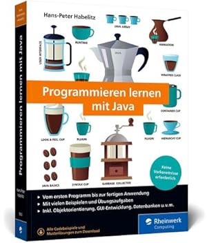 Seller image for Programmieren lernen mit Java: Der leichte Java-Einstieg fr Programmieranfnger. Mit vielen Beispielen und bungsaufgaben. : Der leichte Java-Einstieg fr Programmieranfnger. Mit vielen Beispielen und bungsaufgaben. for sale by AHA-BUCH