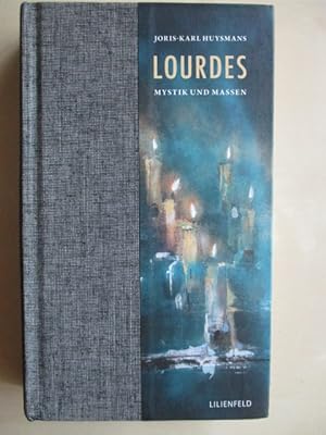 Lourdes: Mystik und Massen