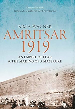 Seller image for Amritsar 1919: An Empire of Fear and the Making of a Massacre for sale by WeBuyBooks