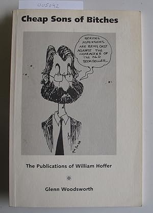 Cheap Sons of Bitches | An Informal Bibliography of the Publications of William Hoffer, Bookseller