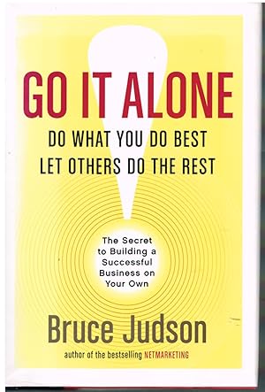 Seller image for Go It Alone Do What You Do Best Let Others Do the Rest for sale by First Class Used Books