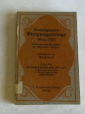 Bild des Verkufers fr Deutschlands Einigungskriege 1864-1871 in Briefen und Berichten der fhrenden Mnner, dritter Teil: Der Deutsch-Franzsische Krieg 1870-1871 zum Verkauf von Celler Versandantiquariat