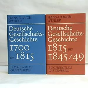 Deutsche Gesellschafts-Geschichte 1700 bis 1815 / Deutsche Gesellschafts-Geschichte 1815 bis 1845...