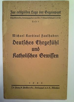 Seller image for Deutsches Ehrgefhl und katholisches Gewissen. Michael Faulhaber. [Nachw.: Erhard Schlund] / Zur religisen Lage der Gegenwart ; H. 1 for sale by Herr Klaus Dieter Boettcher