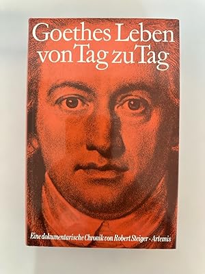 Goethes Leben von Tag zu Tag. Eine dokumentarische Chronik: 1749-1775