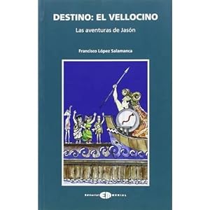 Bild des Verkufers fr DESTINO, EL VELLOCINO. LAS AVENTURAS DE JASN zum Verkauf von URBANO LIBROS