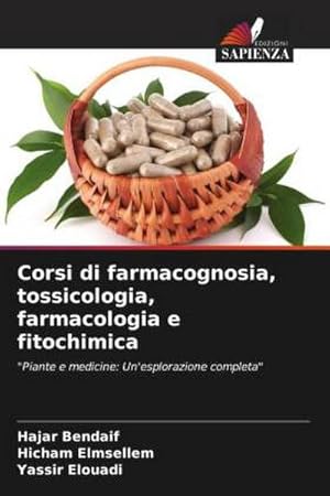 Seller image for Corsi di farmacognosia, tossicologia, farmacologia e fitochimica : "Piante e medicine: Un'esplorazione completa" for sale by AHA-BUCH GmbH