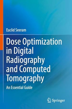 Bild des Verkufers fr Dose Optimization in Digital Radiography and Computed Tomography : An Essential Guide zum Verkauf von AHA-BUCH GmbH