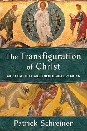 Imagen del vendedor de Transfiguration of Christ : An Exegetical and Theological Reading a la venta por GreatBookPrices