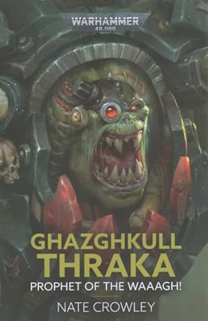 Seller image for Ghazghkull Thraka : Prophet of the Waaagh! for sale by GreatBookPrices