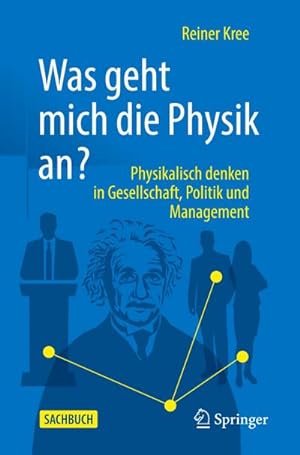 Immagine del venditore per Was geht mich die Physik an? : Physikalisch denken in Gesellschaft, Politik und Management. venduto da AHA-BUCH GmbH