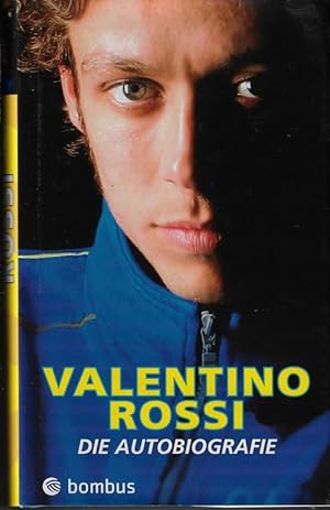 Seller image for Rossi : die Autobiographie. Valentino Rossi/Enrico Borghi. Dt. von Friedemann Kirn und Sonja Hinte for sale by Versandantiquariat Sylvia Laue