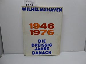 Bild des Verkufers fr Wilhelmshaven 1946 - 1976. Die dreissig Jahre danach. zum Verkauf von Schuebula