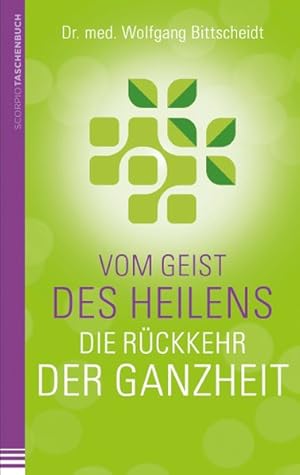 Vom Geist des Heilens. Die Rückkehr der Ganzheit.