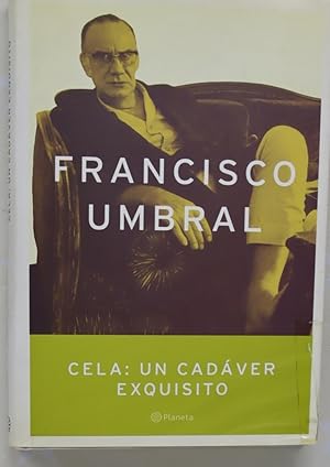 Imagen del vendedor de Cela, un cadver exquisito vida y obra a la venta por Librera Alonso Quijano