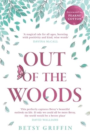 Seller image for Out of the Woods : A Tale of Positivity, Kindness and Courage for sale by GreatBookPrices