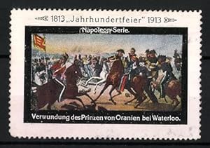 Bild des Verkufers fr Reklamemarke Befreiungskriege, Jahrhundertfeier 1813-1913, Napoleon-Serie, Verwundung des Prinzen von Oranien zum Verkauf von Bartko-Reher