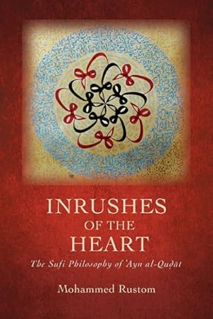 Seller image for Inrushes of the Heart : The Sufi Philosophy of Ayn Al-qu?at for sale by GreatBookPrices