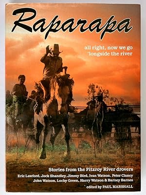Raparapa Kularr Martuwarra: Stories from the Fitzroy River Drovers Edited by Paul Marshall