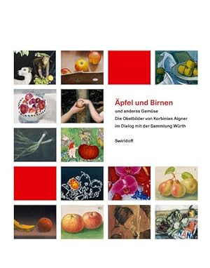 Seller image for pfel und Birnen und anderes Gemse - Die Obstbilder von Korbinian Aigner im Dialog mit der Sammlung Wrth for sale by primatexxt Buchversand