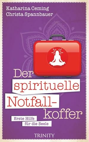 Bild des Verkufers fr Der spirituelle Notfallkoffer. Erste Hilfe fr die Seele. zum Verkauf von A43 Kulturgut